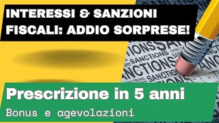 Interessi e sanzioni fiscali addio sorprese la prescrizione in 5 anni  Bonus e agevolazioni [upl. by Garvy975]