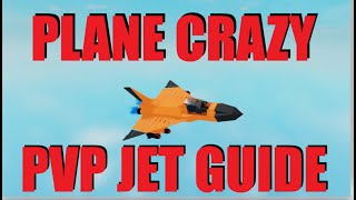 Plane Crazy PVP Jet Guide [upl. by Hartmunn]