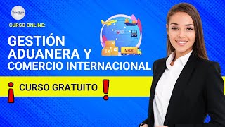 🔴 CURSO Gestión Aduanera y Comercio Internacional ǀ COMPLETO Y GRATIS 2023 ✅ PARTE 1 [upl. by Thynne856]