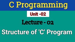 LECTURE02 ll STRUCTURE OF C PROGRAM II printf ll scanf ll clrscr ll getch ll CLANGUAGE [upl. by Smeaj]