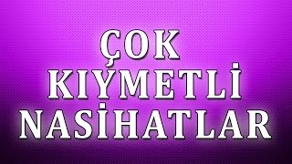 Çok kıymetli nasihatler [upl. by Retsevlis]