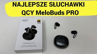 To najlepsze słuchawki bezprzewodowe QCY Melobuds PRO Cena Jakość [upl. by Akli]