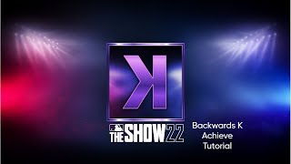 Backwards K Achievement Tutorial  MLB The Show 22 [upl. by Nolrac]