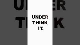 Under Think It [upl. by Atekihc]