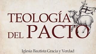 Teología del Pacto  Clase 6 [upl. by Condon]