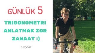 Trigonometri Zor Zanaat   Günlük 5 [upl. by Dedra]