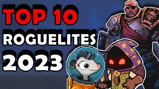 Top 10 Roguelite Games of 2023 [upl. by Boeke198]