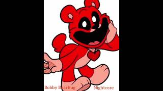 Bobby Bearhug Song Nightcore Poppy Playtime Chapter 3 Deep Sleep [upl. by Ramedlaw]