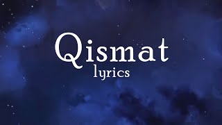 Qismat Lyrics  Punjabi Latest Song  B Praak Sad Song  Qismat Lyrical Video [upl. by Eiroj]