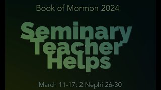 Seminary Teacher Helps  2 Nephi 26 30 [upl. by Rehtnug]