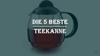 Die 5 Beste Teekanne Test 2023 [upl. by Glaudia]