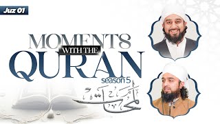 Moments with the Quran  Juz 1  Season 5  Shaykh Abdullah Waheed amp Mufti Abdul Rahman Waheed [upl. by Henebry113]