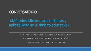 CINED Conversatorio «Métodos Mixtos características y aplicabilidad en el ámbito educativo» [upl. by Aekan]