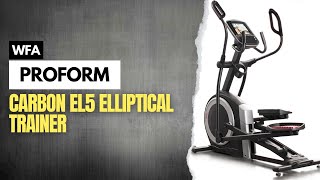 Proform Carbon EL5 Elliptical Trainer  WORLD FITNESS AUSTRALIA [upl. by Ahsar]