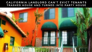 California Landlord Cant Evict Tenants Who Trashed House And Turned Into Party House [upl. by Secnirp]