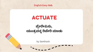 Actuate ಎಂದರೇನು English words with Kannada meaning vocabularyinkannada spokenenglishinkannada [upl. by Avehsile]