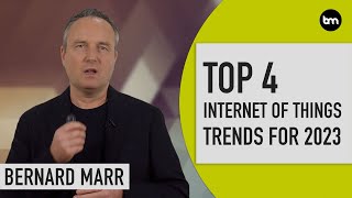 The Top 4 Internet of Things IoT Trends In 2023 [upl. by Anelegna]