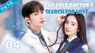 EngSub The Cold Doctors Search for Love EP04｜Chinese drama｜Zhang Binbin  Yang Mi [upl. by Perle]