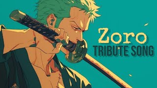 Roronoa Zoro  tribute song [upl. by Bordie725]