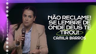 NÃO RECLAME SE LEMBRE DE ONDE DEUS TE TIROU  Camila Barros 🔥 shorts [upl. by Cortie]