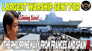 LARGEST WARSHIPS SENT FOR THE PHILIPPINE NAVY FROM FRANCE AND SPAIN [upl. by Broeker]