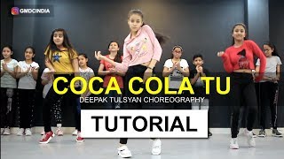 Coca Cola Tu Dance Tutorial  Deepak Tulsyan Choreography  G M Dance [upl. by Eatnahs]