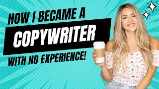 How I Became A Freelance Copywriter amp Got My First Client with NO experience [upl. by Capps]