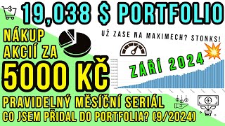 Nákup akcií za 5000 Kč září 2024 Investice do akcií portfolia na 20 let Už zase na maximu STONKS [upl. by Nwad]