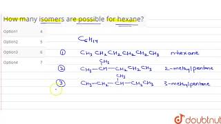 How many isomers are possible for hexane [upl. by Mackintosh909]