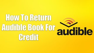 How To Return Audible Book For Credit [upl. by Milford]