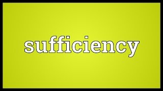 Sufficiency Meaning [upl. by Nedroj]