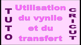 TUTO CRICUT 7  Utilisation du vinyle et du transfert [upl. by Anivol]