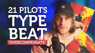 How to create an Overcompensate TYPE BEAT  21 Pilots [upl. by Dhumma]