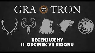 GRA O TRON  SEZON 7 ODCINEK 2  RECENZJA [upl. by Yesoj]