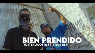 Yisus Rsk ft Yoster Acosta  Bien Prendido  Video Oficial [upl. by Penthea]