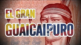 El Gran Guaicaipuro [upl. by Yeldahc]