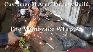 Making a Vambrace Wrapper Customer M Arm Harness Build [upl. by Leay]