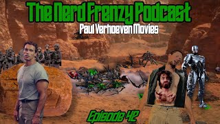 The Nerd Frenzy Podcast EP 42 Paul Verhoeven Movies [upl. by Figge]