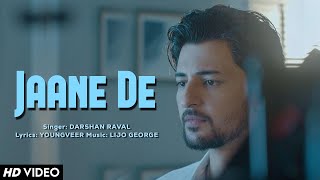 Jaane De Official Video Darshan Raval  Youngveer  Lijo George  Dard Album 20 [upl. by Gnel]