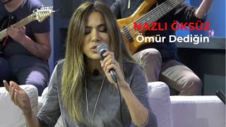 NAZLI ÖKSÜZ  Bir İnsan Ömrünü Neye Vermeli Ömür Dediğin [upl. by Ginzburg]