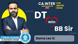 Demo Lec 06  CA Inter DT Regular Batch for MaySep25  CA Bhanwar Borana [upl. by Tibbetts]