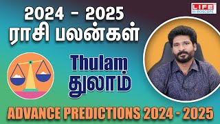 Advance Predictions 20242025  Thulam Rasi  ராசி பலன்கள்  Life Horoscope [upl. by Ronn456]