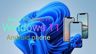 Windows 11 install on Android phone  How to install Windows 11 in Android phone  stap by stap [upl. by Susann399]