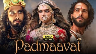 Padmavati Full Hd Movie Bollywood New Movie  RanbirSingh Shahid Kapoor DipikaPadukone [upl. by Raviv]