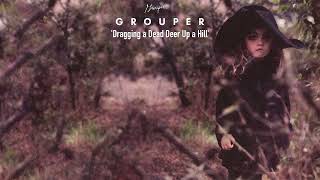 Grouper  Dragging A Dead Deer Up A Hill Full Album [upl. by Kast]