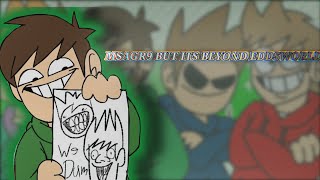 MSAGR9 BUT ITS EDDSWORLD [upl. by Trager978]