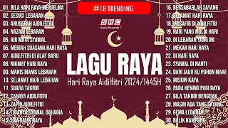 Raya Raya Raya  Koleksi Lagu Raya Aidilfitri 2024  30 Lagu Raya Nostalgia amp Evergreen [upl. by Theola28]