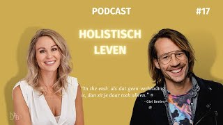 Holistisch leven Aflevering 17 Giel Beelen over verbinding maken en holisme [upl. by Aremaj]