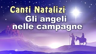 Gli angeli nelle campagne  Canti Natalizi [upl. by Kciv156]