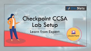 Checkpoint CCSA Lab Setup  UniNets Lab [upl. by Ecirrehs]